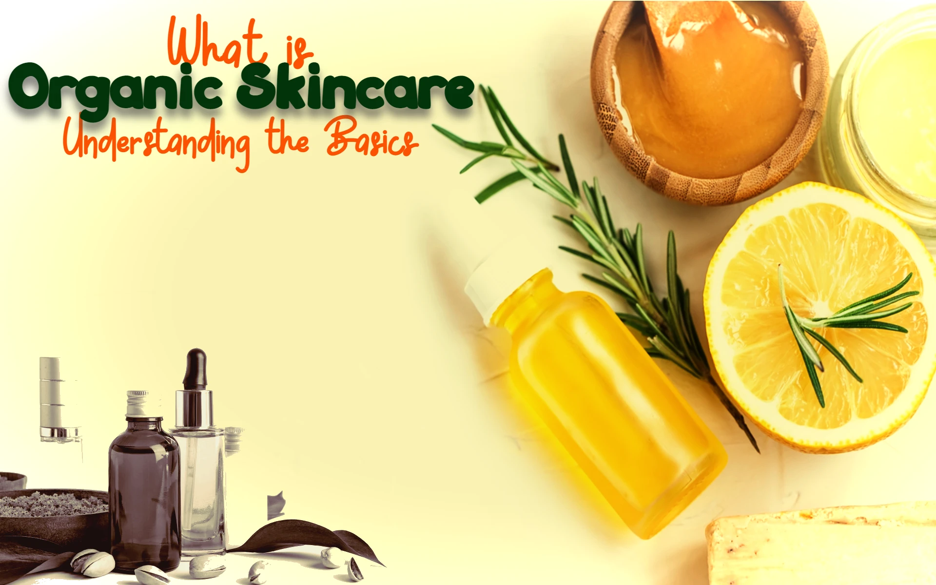 Organic Skincare Understanding the Basics