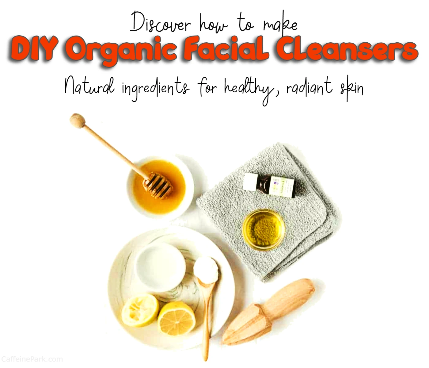 How To Make Organic Facial Cleansers