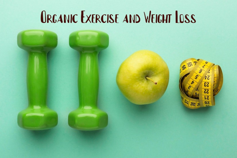 Organic Exercise and Weight Loss